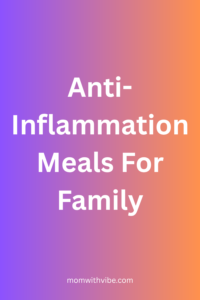 Anti-Inflammation Meals For Family