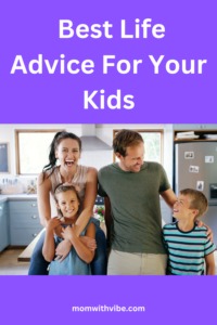 _Best Life Advice For Your Kids