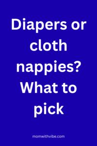 Diapers or cloth nappies? What to pick