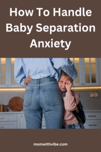 How To Handle Baby Separation Anxiety