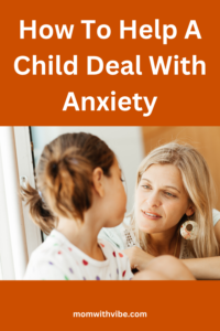 How To Help A Child Deal With Anxiety and Build Calm Confidence