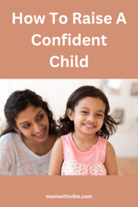 How To Raise A Confident Child