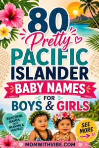 80 Pretty pacific Islander baby names for boys and girls