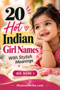 Design a Pinterest pin, with the Pinterest pin frame size for the title 20 Hot Indian Girl Names With Stylish Meanings. Add Momwithvibe.com ate the end of the design, add see more and When designed DO NOT LIST ANYTHING, make use of different nice colors in the design just clean modern image and a write up if okay to compile the Pinterest pin, use the recommended Pinterest pin frame size. Make the design have a modern look and different colors