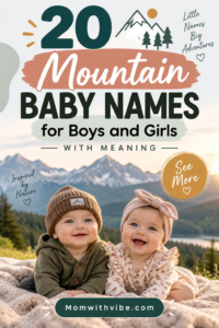 20 Mountain Baby Names for Adventurers