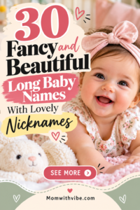 30 Elegant Long Baby Names With Sweet and Charming Nicknames