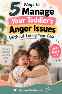 5 Ways to Manage Toddler Anger