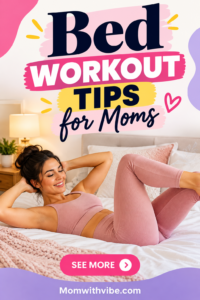 Bed workout tips for moms
