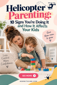 10 Signs You May Be a Helicopter Parent